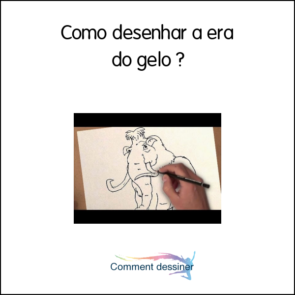 Como desenhar a era do gelo